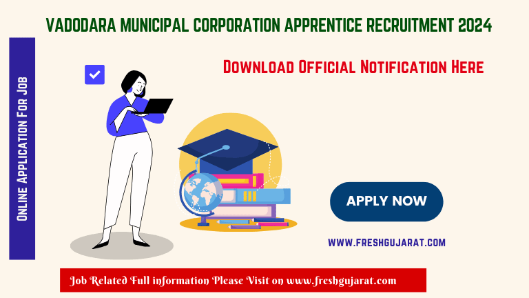 Vadodara Municipal Corporation Apprentice Recruitment 2024